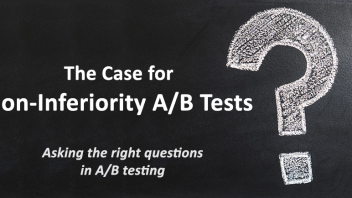The Case for Non-Inferiority Testing